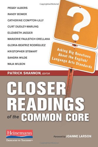 Imagen de archivo de Closer Readings of the Common Core : Asking Big Questions about the English/Language Arts Standards a la venta por Better World Books