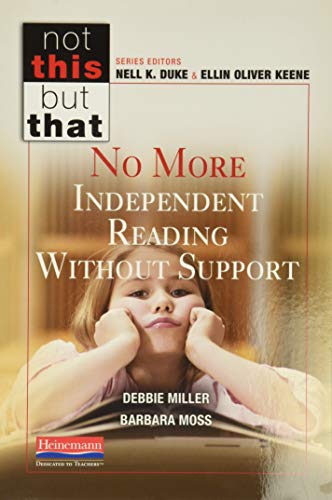 Imagen de archivo de No More Independent Reading Without Support (Not This, but That) a la venta por Gulf Coast Books