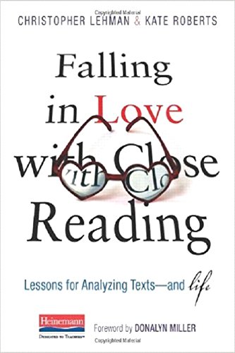 Beispielbild fr Falling in Love with Close Reading: Lessons for Analyzing Texts--And Life zum Verkauf von ThriftBooks-Dallas