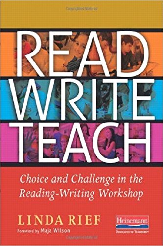 Stock image for Read Write Teach: Choice and Challenge in the Reading-Writing Workshop for sale by BooksRun