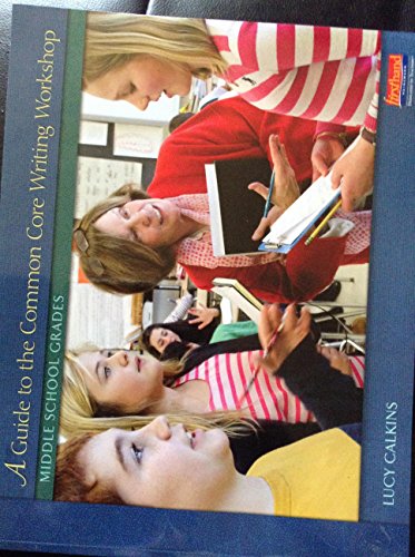 Stock image for A Guide to the Common Core Writing Workshop, Middle School Grades for sale by Better World Books