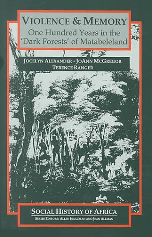 9780325070339: Violence & Memory: One Hundred Years in the 'Dark Forests' of Matabeleland (Social History of Africa (Hardcover))