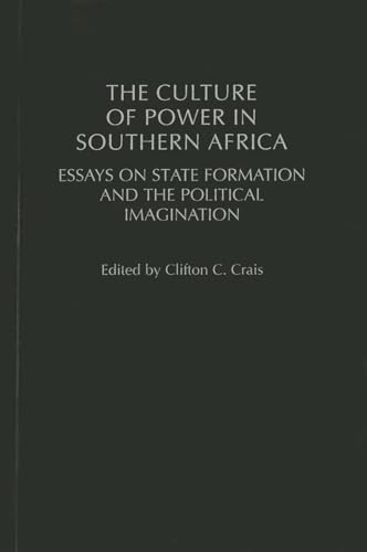 Imagen de archivo de The Culture of Power in Southern Africa: Essays on State Formation and the Political Imagination (Social History of Africa) a la venta por Phatpocket Limited
