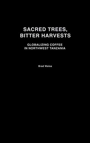 Stock image for Sacred Trees, Bitter Harvests: Globalizing Coffee in Northwest Tanzania (Social History of Africa) for sale by Lucky's Textbooks