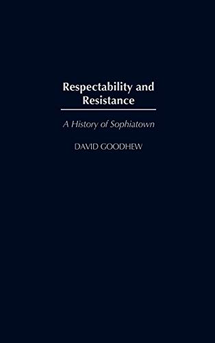 Respectability and Resistance: A History of Sophiatown (9780325071008) by Goodhew, David