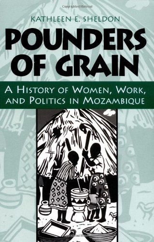 Imagen de archivo de Pounders of Grain: A History of Women, Work, and Politics in Mozambique a la venta por Wonder Book