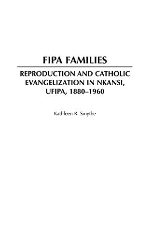 Imagen de archivo de Fipa Families: Reproduction and Catholic Evangelization in Nkansi, Ufipa, 1880-1960 (Social History of Africa) a la venta por Lucky's Textbooks