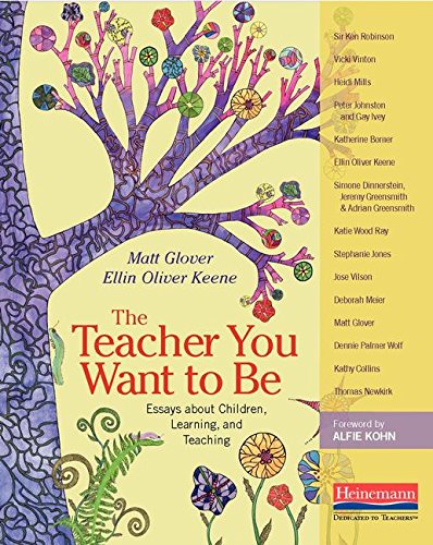Imagen de archivo de The Teacher You Want to Be: Essays about Children, Learning, and Teaching a la venta por Goodwill of Colorado