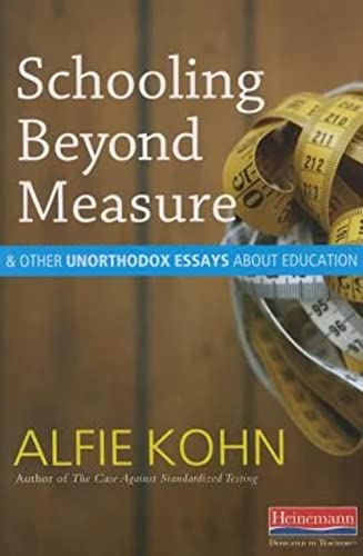 Stock image for Schooling Beyond Measure and Other Unorthodox Essays About Education for sale by SecondSale