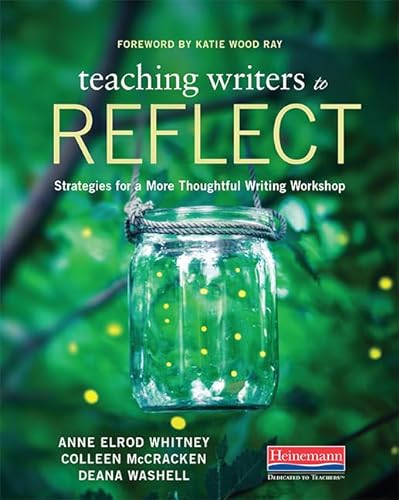Imagen de archivo de Teaching Writers to Reflect: Strategies for a More Thoughtful Writing Workshop a la venta por BooksRun
