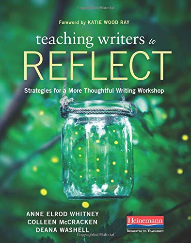Stock image for Teaching Writers to Reflect: Strategies for a More Thoughtful Writing Workshop for sale by BooksRun