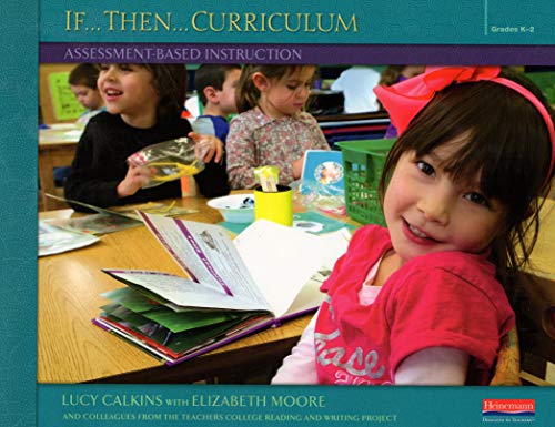 Stock image for If.Then.Curriculum: Assessment-Based Instruction, Grades K-2, Units of Study for Teaching Reading for sale by SecondSale