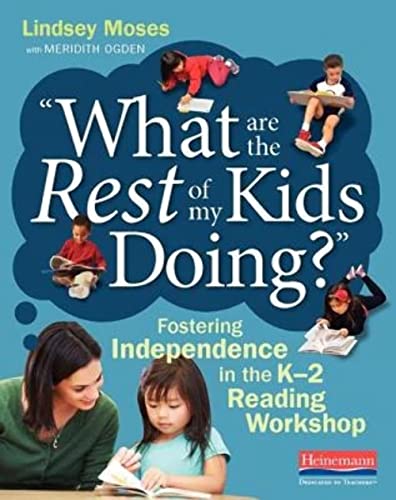 Beispielbild fr What Are the Rest of My Kids Doing?: Fostering Independence in the K-2 Reading Workshop zum Verkauf von BooksRun