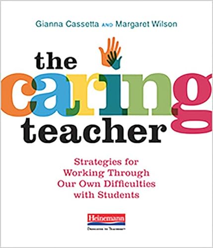 Imagen de archivo de The Caring Teacher : Strategies for Working Through Our Own Difficulties with Students a la venta por Better World Books: West