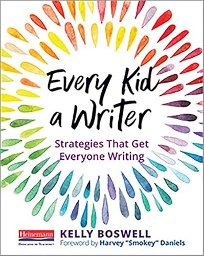 9780325092294: Every Kid a Writer: Strategies That Get Everyone Writing