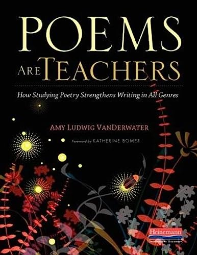 Stock image for Poems Are Teachers: How Studying Poetry Strengthens Writing in All Genres for sale by HPB-Red