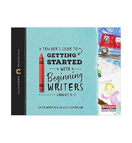 Imagen de archivo de A Teacher's Guide to Getting Started with Beginning Writers: The Classroom Essentials Series a la venta por BooksRun