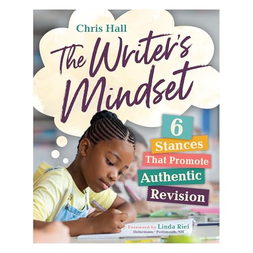 Stock image for The Writer's Mindset: Six Stances That Promote Authentic Revision for sale by Revaluation Books