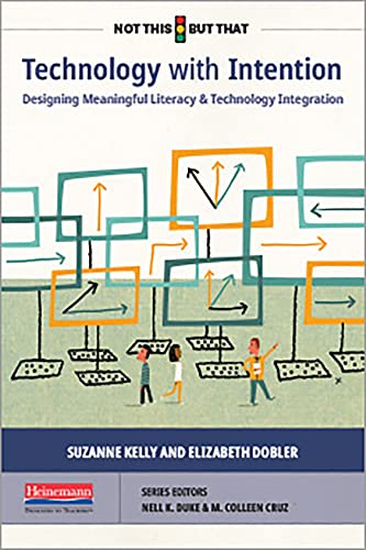Beispielbild fr Technology with Intention: Designing Meaningful Literacy and Technology Integration zum Verkauf von BooksRun
