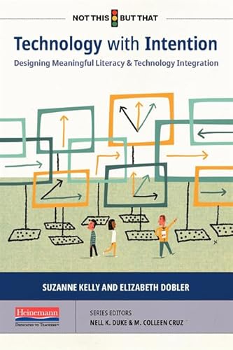Stock image for Technology with Intention: Designing Meaningful Literacy and Technology Integration for sale by BooksRun