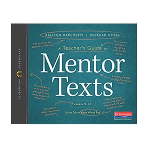 Imagen de archivo de A Teacher's Guide to Mentor Texts, 6-12: The Classroom Essentials Series a la venta por ZBK Books