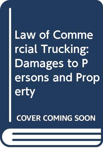 9780327003502: Law of Commercial Trucking : Damages to Persons and Property