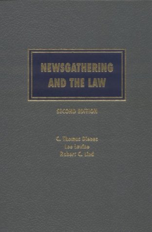Newsgathering and the Law (9780327049722) by Dienes, C. Thomas; Levine, Lee; Lind, Robert C.