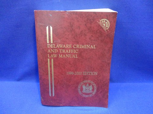 9780327103943: Delaware Criminal and Traffic Law Manual (1999-2000 Ed. w/ CD ROM)