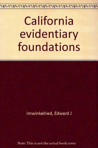 California evidentiary foundations (9780327109372) by Imwinkelried, Edward J