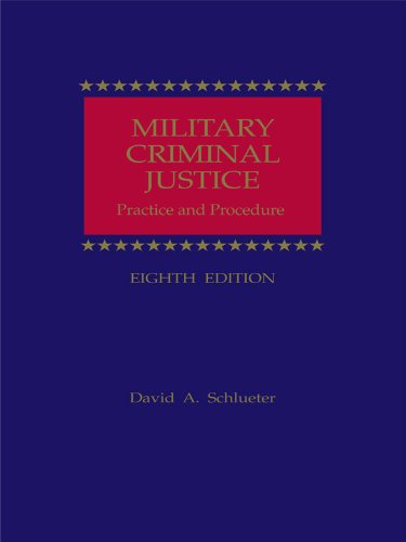 Military Criminal Justice: Practice and Procedure (9780327181101) by David A. Schlueter