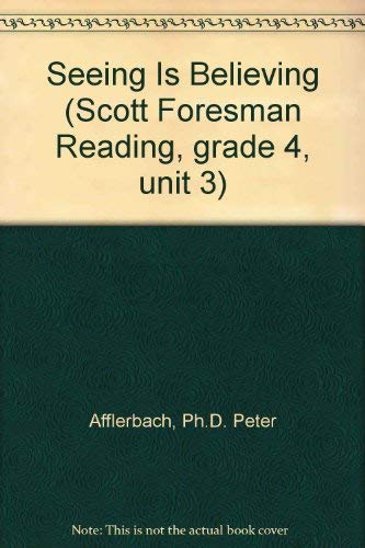 Beispielbild fr Seeing Is Believing (Scott Foresman Reading, grade 4, unit 3) zum Verkauf von Better World Books