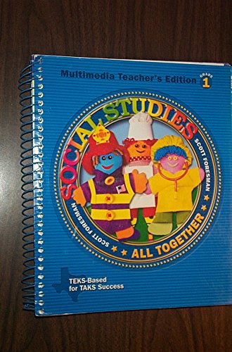 Scott Foresman Social Studies All Together Multimedia Teacher's Edition Grade 1 Texas Edition (9780328018949) by Candy Boyd; Geneva Gay; Rita Geiger