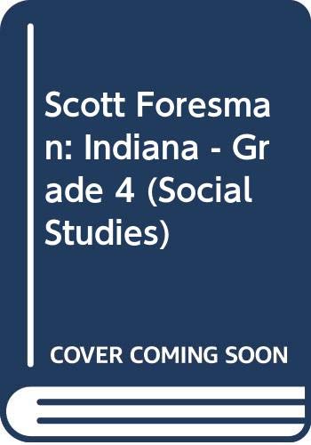 Imagen de archivo de Scott Foresman: Indiana - Grade 4 (Social Studies) a la venta por Allied Book Company Inc.