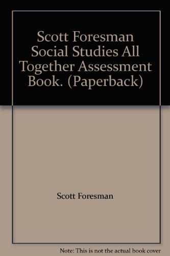 Stock image for Scott Foresman Social Studies All Together Assessment Book. (Paperback) for sale by ThriftBooks-Dallas