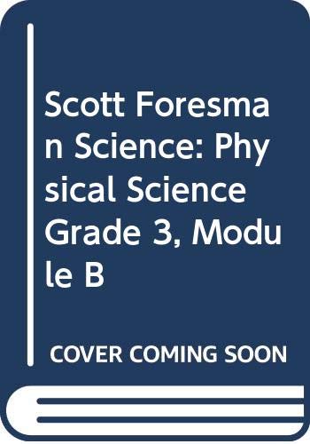 9780328034369: Scott Foresman Science: Physical Science Grade 3, Module B