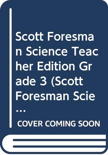 9780328034543: Scott Foresman Science Teacher Edition Grade 3 (Scott Foresman Science)