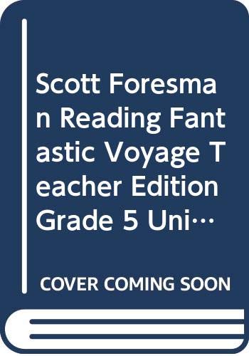 Scott Foresman Reading Fantastic Voyage Teacher Edition Grade 5, Unit 6 (9780328039784) by Scott Foresman