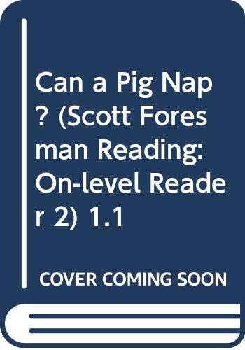 Stock image for Can a Pig Nap? (Scott Foresman Reading: On-level Reader 2) 1.1 for sale by Wonder Book