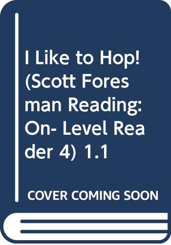9780328042326: I Like to Hop! (Scott Foresman Reading: On- Level Reader 4) 1.1 [Taschenbuch]...