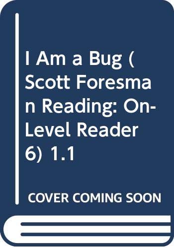 Imagen de archivo de I Am a Bug (Scott Foresman Reading: On- Level Reader 6) 1.1 a la venta por Wonder Book