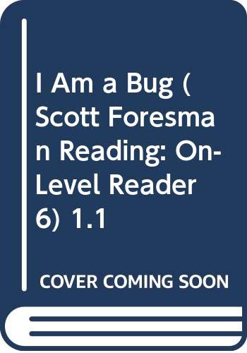 Stock image for I Am a Bug (Scott Foresman Reading: On- Level Reader 6) 1.1 for sale by Wonder Book