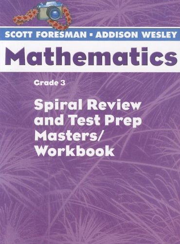 Imagen de archivo de Scott Foresman- Addison Wesley Mathematics: Spiral Review and Test Prep Masters / Workbook Grade 3 a la venta por Your Online Bookstore