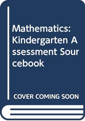 Imagen de archivo de Mathematics: Kindergarten Assessment Sourcebook a la venta por BookHolders