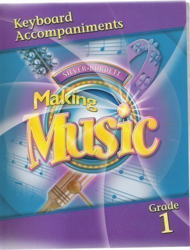 Imagen de archivo de Silver Burdett, Making Music, Keyboard Accompaniments, Teacher's Edition Part 2, Grade 1 a la venta por Better World Books