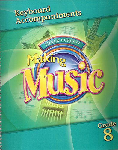Stock image for Making Music, Grade 8: Keyboard Accompaniments (2005 Copyright) for sale by ~Bookworksonline~