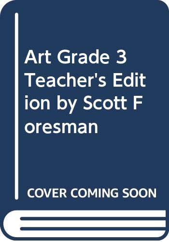 Stock image for Art Grade 3 Teacher's Edition by Scott Foresman for sale by St Vincent de Paul of Lane County