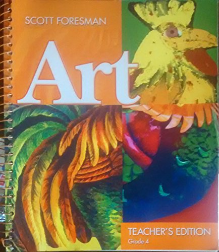 Beispielbild fr Art Grade 4 Teacher's Edition by Scott Foresman zum Verkauf von St Vincent de Paul of Lane County