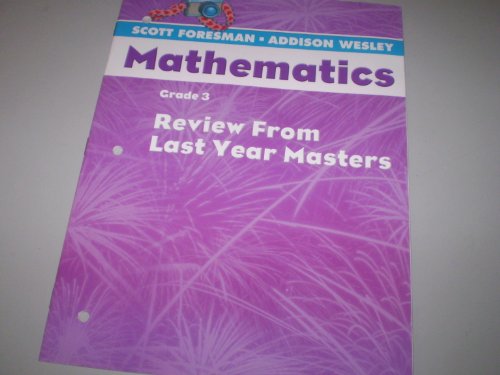 Stock image for SCOTT FORESMAN ADDISON WESLEY MATH 2004 REVIEW FROM LAST YEAR MASTERS GRADE 3 for sale by BookHolders