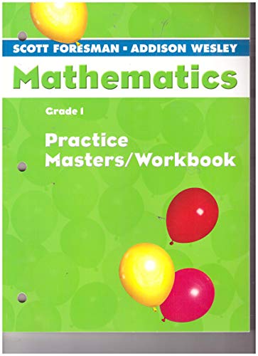 Stock image for Scott Foresman Addison Wesley Math 2005 Practice Masters Workbook Grade 1 : Practice Masters/Workbook for sale by Better World Books