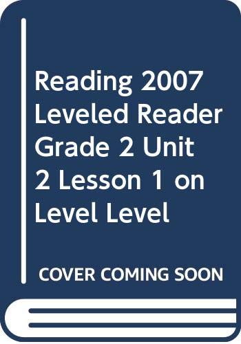 9780328132485: Reading 2007 Leveled Reader Grade 2 Unit 2 Lesson 1 on Level Level